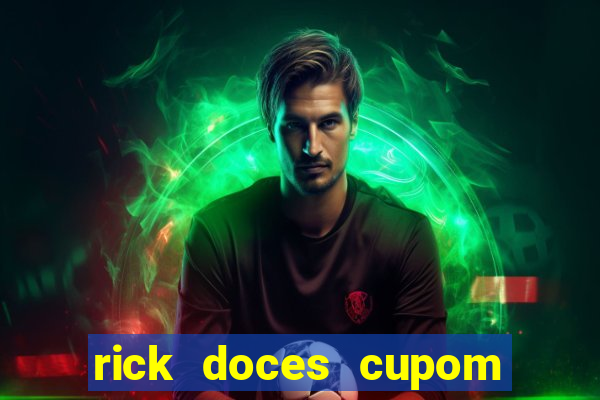 rick doces cupom primeira compra